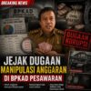 Jejak Dugaan Manipulasi Anggaran di BPKAD Pesawaran