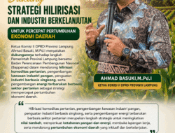 Ketua Komisi II DPRD Lampung Dukung Hilirisasi Pertanian untuk Perkuat Industri Pangan Daerah